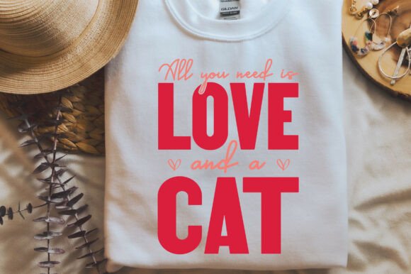 All You Need is Love and a Cat SVG PNG