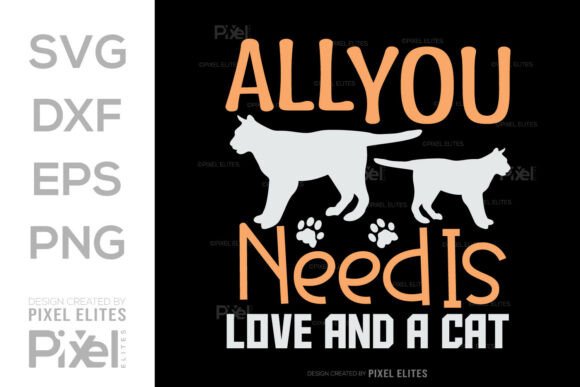 All You Need Is Love and a Cat SVG Quote
